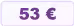 53€